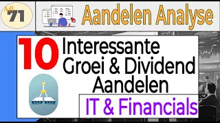 Aflevering 71 10 Interessante Groei amp Dividend Groei aandelen IT amp Financials [upl. by Coy]