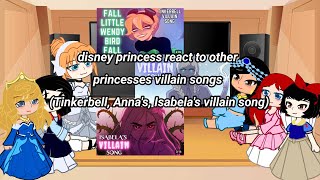 disney princess react to other princesses villain songs Tinkerbell Annas Isabelas villain song [upl. by Castara]