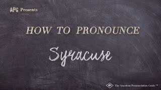 How to Pronounce Syracuse Real Life Examples [upl. by Eehtomit]