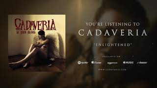 CADAVERIA  Enlightened Official Audio [upl. by Gunter]