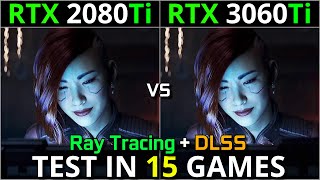 RTX 2080 Ti vs RTX 3060 Ti  Test in 15 Games  1080p amp 1440p  With Ray Tracing  DLSS  2023 [upl. by Cogan]