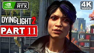 DYING LIGHT 2 Gameplay Walkthrough Part 11 FULL GAME 4K 60FPS PC ULTRA  No Commentary [upl. by Errick]