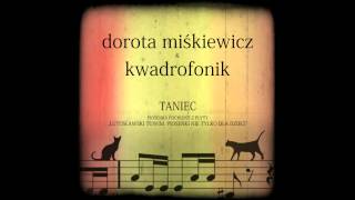 Dorota Miśkiewicz amp Kwadrofonik  Taniec [upl. by Akired345]