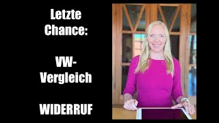 Achtung  VWVergleich  Letzte Chance  quotWiderrufquot des Vergleichs  Musterfeststellungsklage [upl. by Ilamad]