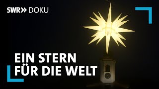 Lichterglanz aus Herrnhut – ein Stern für die Welt  SWR Doku [upl. by Hoye]