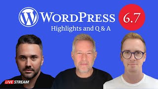 WordPress 67 Highlights and Q amp A [upl. by Dagmar]