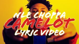 NLE Choppa  Camelot LYRICS [upl. by Avram56]