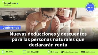 Nuevas deducciones y descuentos para las personas naturales que declararán renta [upl. by Cohla841]