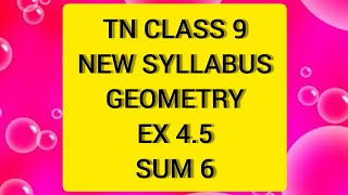 TN Class 9 Maths New Syllabus Geometry Ex 45 Sum 6 [upl. by Alana]