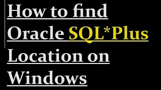 How to find sqlplus location on Windows [upl. by Laud]