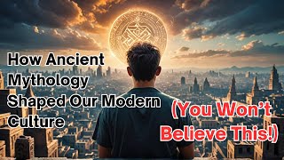 How Ancient Mythology Shaped Our Modern Culture You Won’t Believe This [upl. by Fulks]