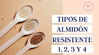 ¿Cuáles son los TIPOS de ALMIDÓN RESISTENTE 1 2 4 y 3 o retrógrado en arroz patatas y plátano [upl. by Oirramed92]