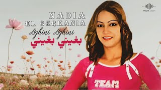 Nadia El Berkania  Bghini Bghini  بغيني بغيني [upl. by Ettecul]