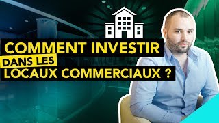 Comment investir dans les locaux commerciaux [upl. by Down]