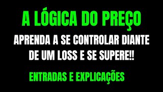 A Lógica Do Preço  Como Superar O Loss E Sair Por Cima [upl. by Damiano788]