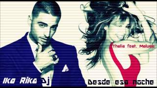 Desde esa noche Thatía ft Maluma Extended edit Ika Rika Dj [upl. by Hertz]