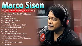 Marco Sison Bagong OPM Ibig Kanta 2022  Marco Sison Nonstop Tagalog Kanta 2022 Compilation 2022 [upl. by Idonna]