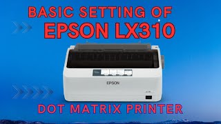 EPSON LX 310 PRINTER SETTING [upl. by Patton]