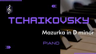 Pyotr Ilyich Tchaikovsky  Mazurka in D minor for Intermediate Piano [upl. by Dash]