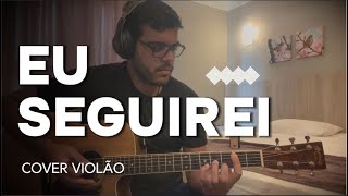 EU SEGUIREI  Frei Gilson Cover Violão [upl. by Alyag]