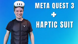 FEEL VIRTUAL REALITY The Meta Quest 3 with haptic vest [upl. by Tessler498]