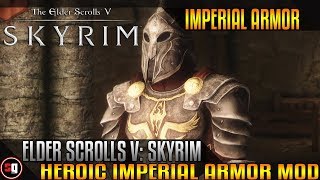 The Elder Scrolls V Skyrim  Heroic Imperial Armor Mod [upl. by Samuel683]