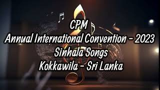 Annual International Convention  2023 Sinhala Songs TPM  CPM [upl. by Aliet]