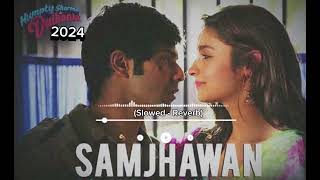 Samjhawan  Lyrical song slowedReverb Alia Varun  arijitsingh  Shreya Ghoshal [upl. by Akkire]