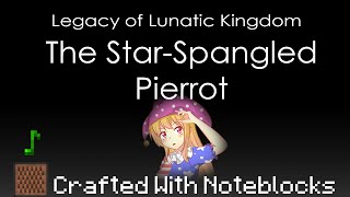 The StarSpangled Pierrot  Crafted with Noteblocks  Touhou 15 [upl. by Ahcsim]