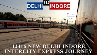 Delhi To Indore  Full Journey  12416 New Delhi Indore Intercity Express  Indian Railways [upl. by Galasyn]