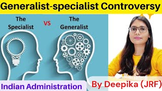 GeneralistSpecialist Controversy  Indian Administration [upl. by Bette]