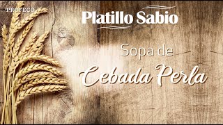 Sopa de Cebada Perla  Platillo Sabio  Profeco [upl. by Aggappera]