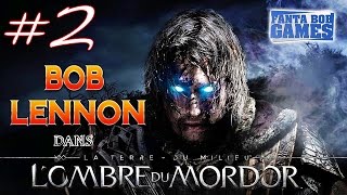 LOmbre du Mordor  Ep 2  Playthrough FR 1080 par Bob Lennon [upl. by Mairym159]