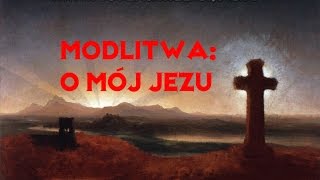 O MÓJ JEZU  Modlitwa Codzienna [upl. by Arihsan]