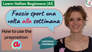 42 Learn Italian Beginners A1 Common mistakes preposizione “a” per la frequenza [upl. by Eidok688]