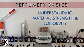 Perfumery Basics Understanding amp Learning Your Materials Strength vs Longevity [upl. by Ramsey]