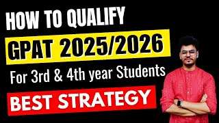 How to Prepare for GPAT Exam  Best Strategy  For BPharm 3rd amp 4th Year  GPAT 2025  Must Watch [upl. by Palumbo663]