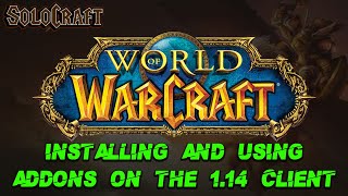 WoW Installing and Using Addons on the 114 Client [upl. by Tsenrae]