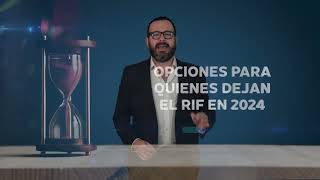 Opciones para quienes dejan el RIF en 2024  Conforme a Derecho [upl. by Innis52]