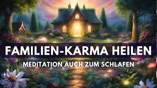 Durchbreche alte Muster Konflikte amp löse negative Energien  FamilienKarma Heilung  Meditation [upl. by Aimal477]