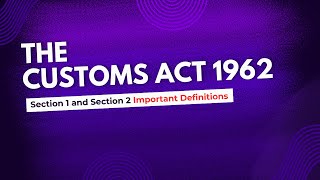 Section 1 I Section 2 I Important Definitions I The Customs Act 1962 I CBLR Exam [upl. by Sirahs735]