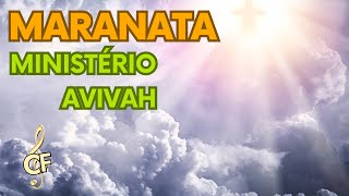 MARANATA  MINISTÉRIO AVIVAH [upl. by Ellebana]