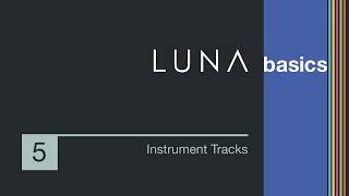 LUNA Basics  How to Create amp Use Instrument Tracks [upl. by Rekab42]