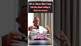 RFK Jr Reveals What Trump Told Him About His Struggle to Drain the Swamp trump2024 [upl. by Pearl]