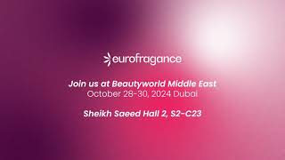 EUROFRAGANCE Teaser Beautyworld Middle East 2024 [upl. by Riella]