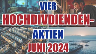 Vier HOCHDIVIDENDENAKTIEN Juni 2024 [upl. by White]