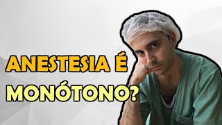 ANESTESIA É MONÓTONO [upl. by Nuahsor]