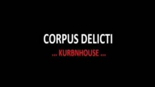 CORPUS DELICTIKURBNHOUSE [upl. by Aryas]