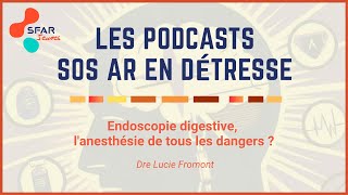 quotEndoscopie digestive lanesthésie de tous les dangers quot par le Dre Lucie Fromont  SFAR [upl. by Nosmas]