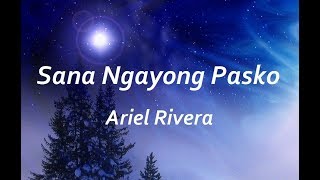 Sana Ngayong Pasko  Ariel Rivera Lyrics [upl. by Eimak]